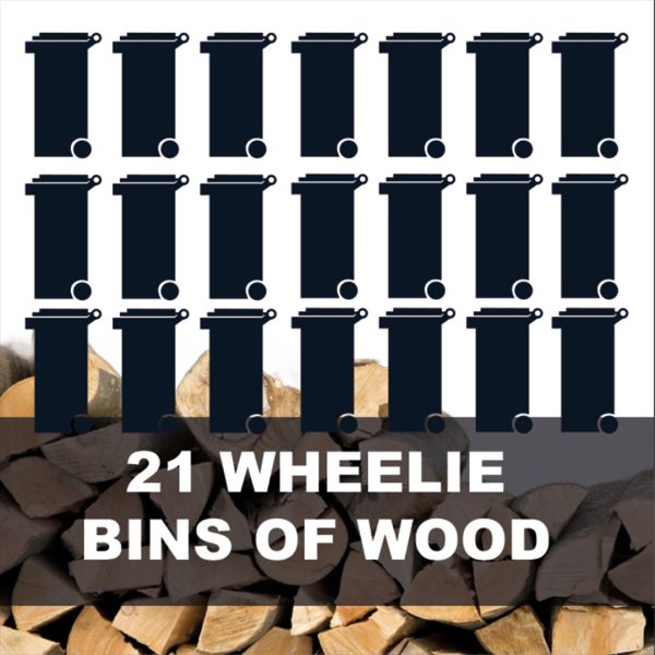 21 wheelie bins of firewood